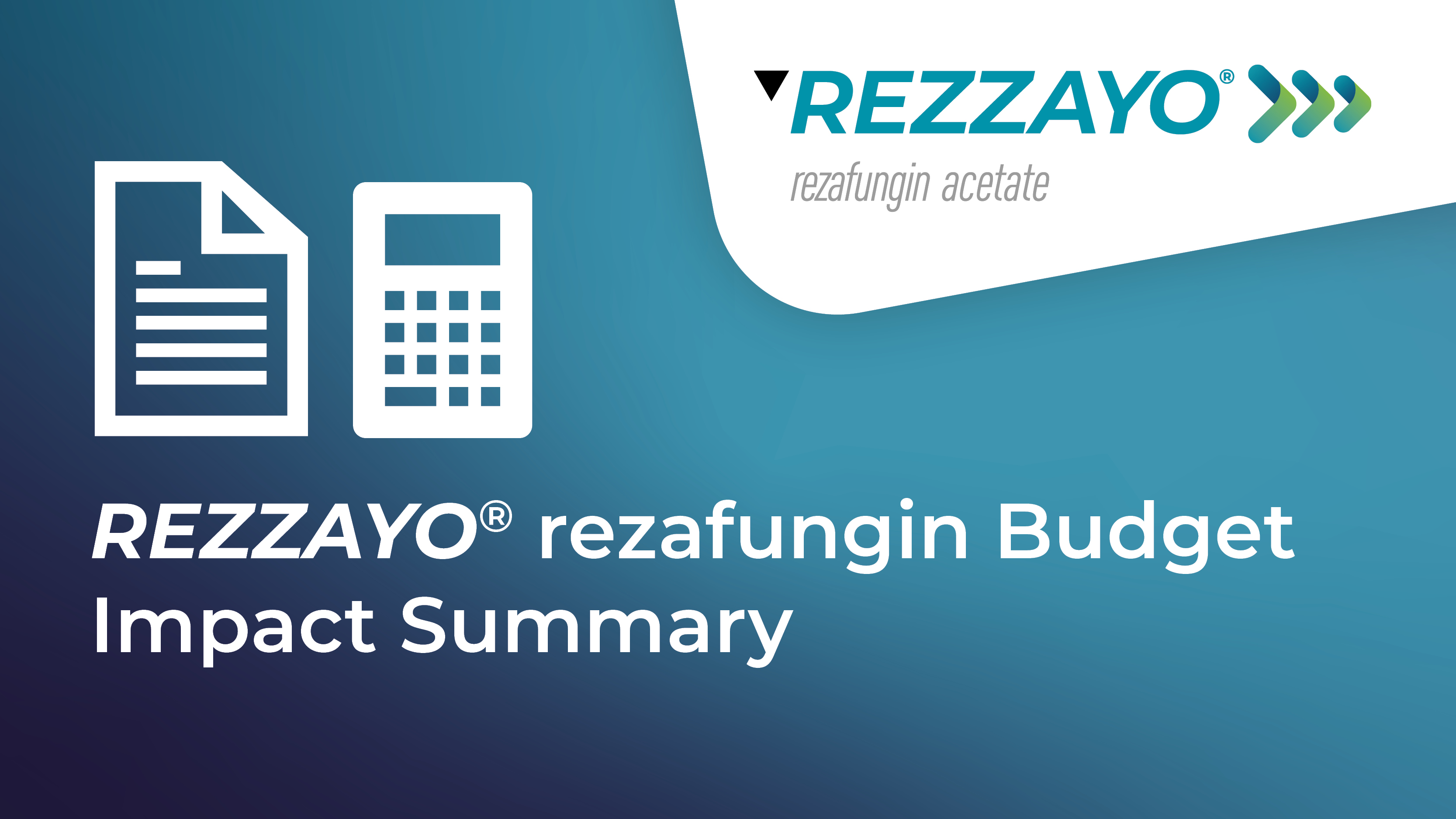 REZZAYO® rezafungin budget impact summary