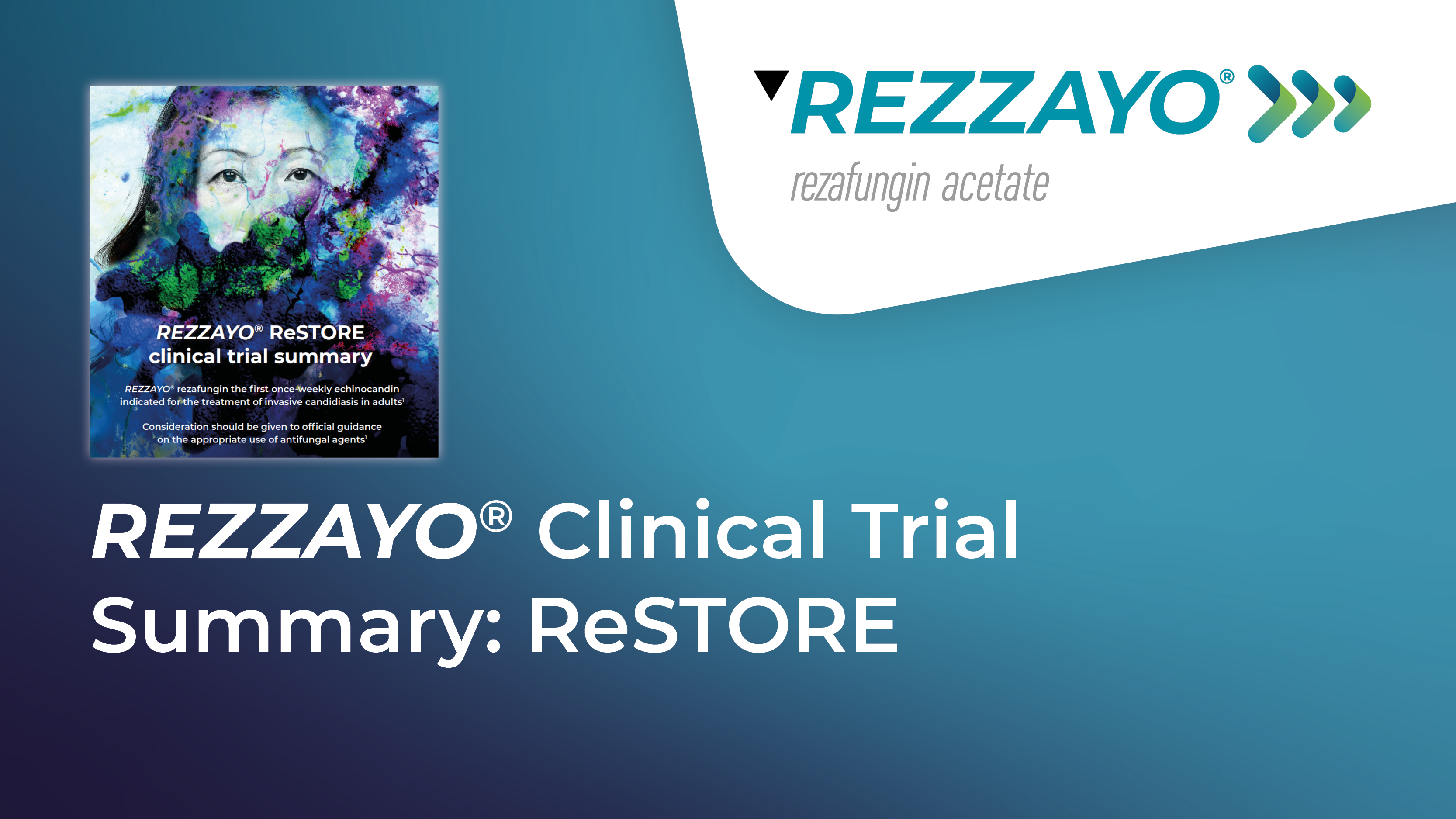 REZZAYO Clinical trial summary: ReSTORE